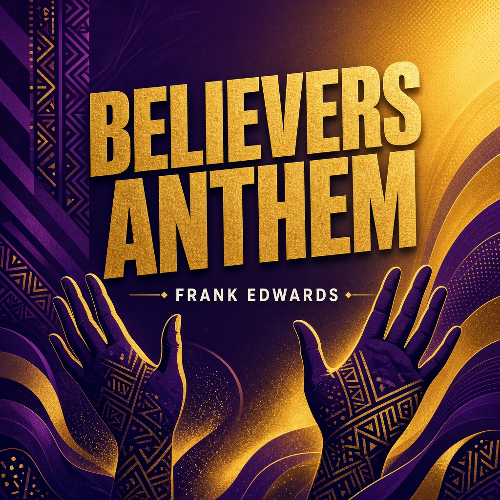 Believers Anthem — Frank Edwards